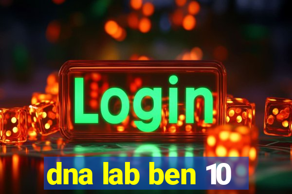 dna lab ben 10